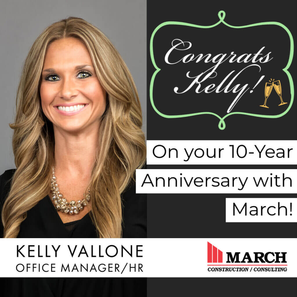 Congrats on your 10 Year Anniversary with March Construction Kelly Vallone!