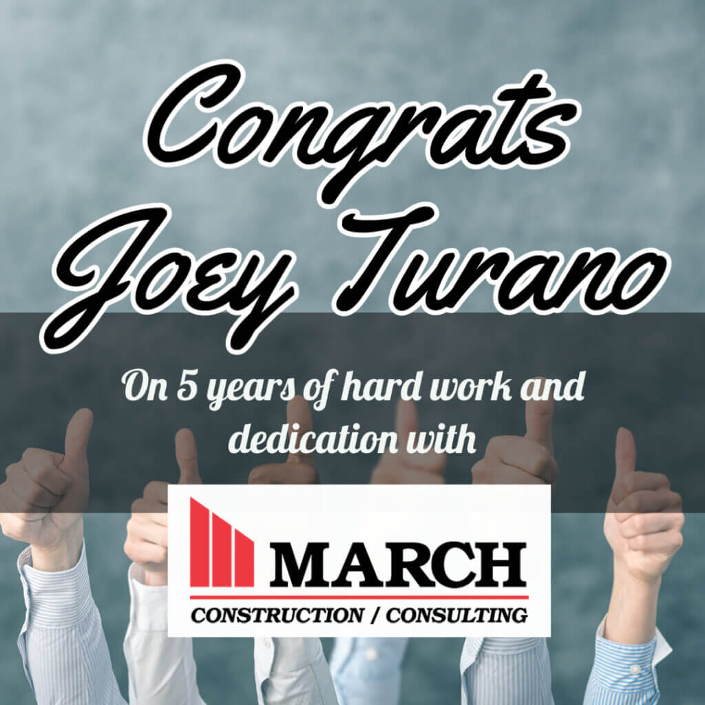 Congrats Joey Turano Five Year Anniversary with March Associates Construciton!