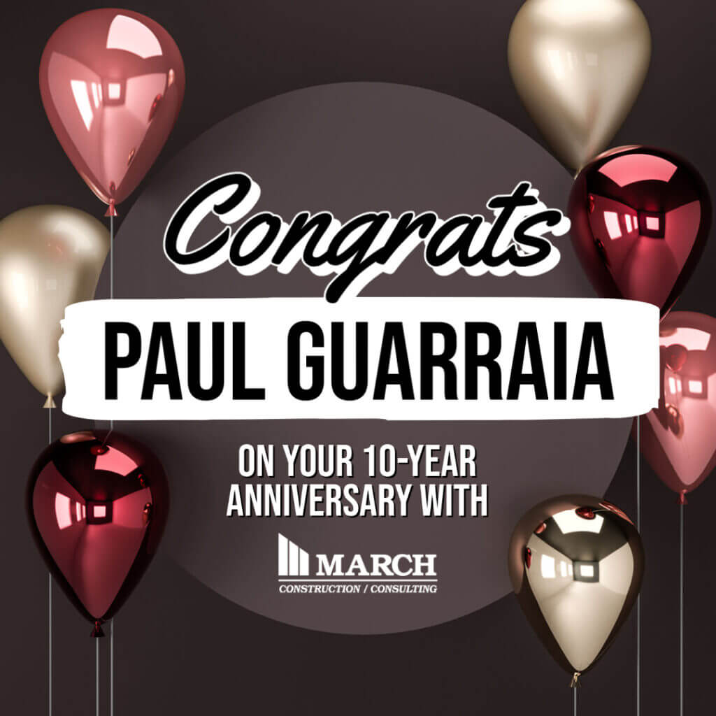 Congratulations on 10 Years with March Construction, Paul Guarraia!
